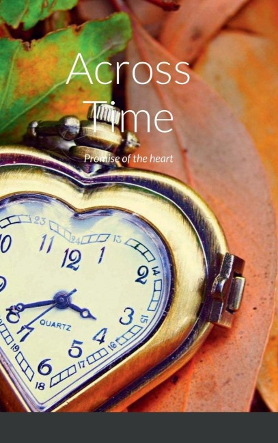 Across Time: Promise of the heart