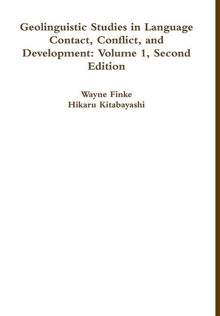 Geolinguistic Studies in Language Contact, Conflict, and Development: Volume 1, Second Edition