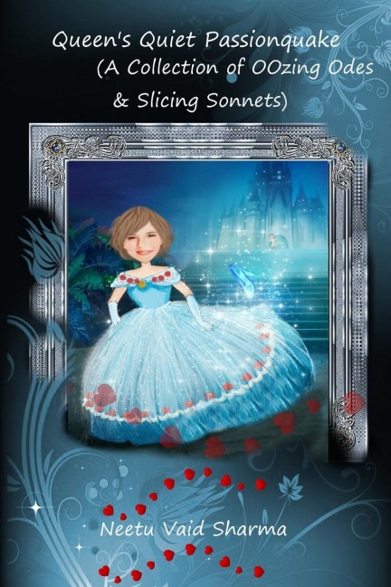 QUEENS QUIET PASSIONQUAKE (A Collection of Oozing Odes & Slicing Sonnets)