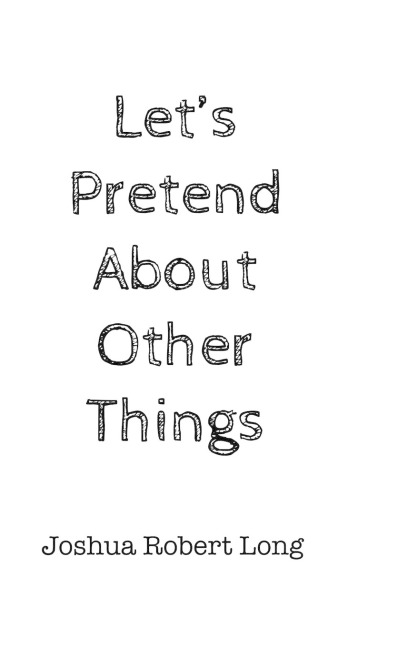 Lets Pretend About Other Things