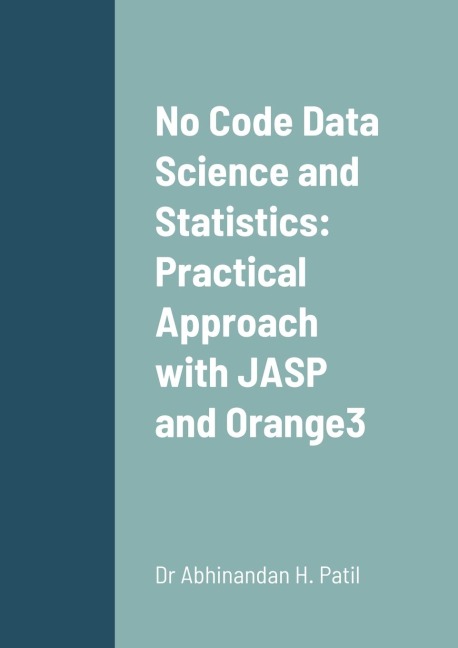 No Code Data Science and Statistics: Practical Approach with JASP and Orange3