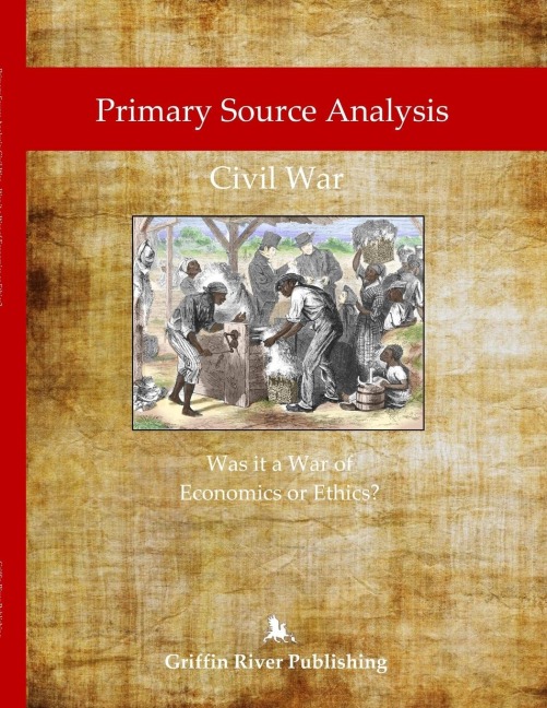 Primary Source Analysis: Civil War - Was it a War of Economics or Ethics?