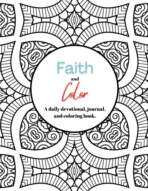 Faith and Color: A daily devotional, journal, and coloring book