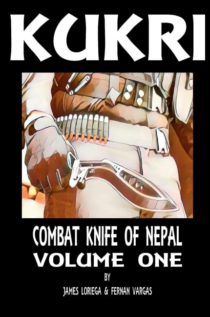 Kukri: Combat Knife of Nepal Volume One