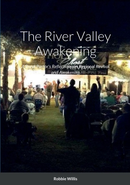 The River Valley Awakening: A Rural Pastor's Reflections on Regional Revival and Awakening