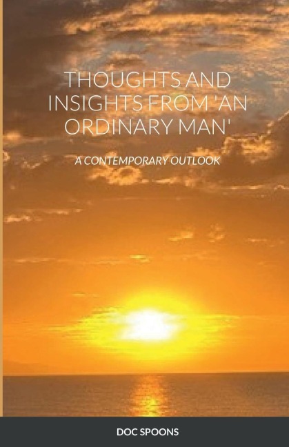 THOUGHTS AND INSIGHTS FROM 'AN ORDINARY MAN': A CONTEMPORARY OUTLOOK
