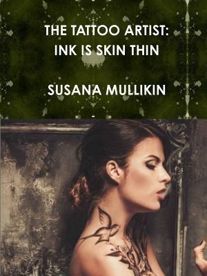 The Tattoo Artist: Ink Is Skin Thin