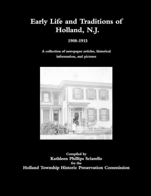 Early Life and Traditions of Holland, N.J.  1908-1915