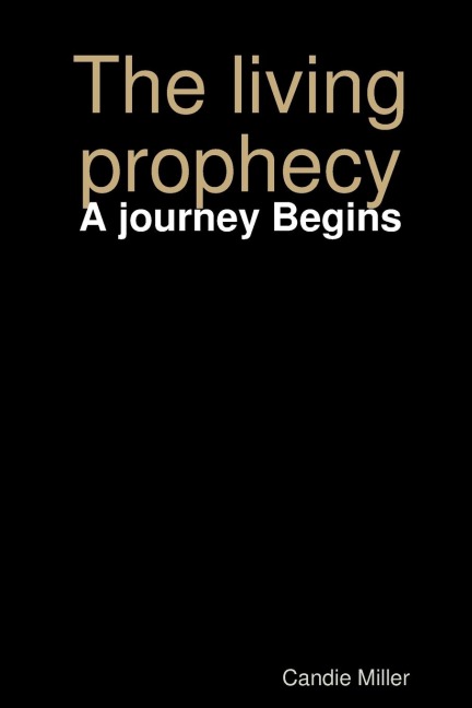 The living prophecy: A journey Begins