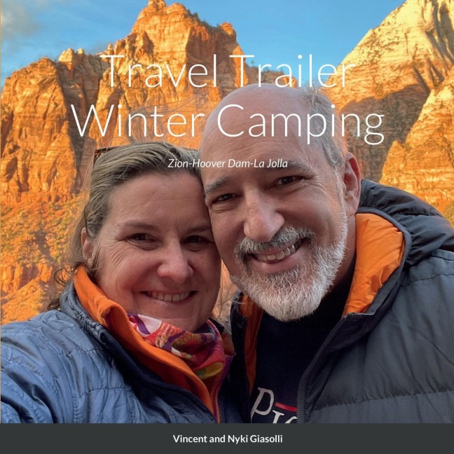 Travel Trailer Winter Camping: Zion-Hoover Dam-La Jolla