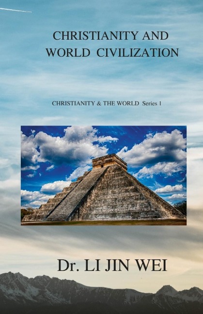CHRISTIANITY AND WORLD CIVILIZATION: CHRISTIANITY & THE WORLD  Series 1