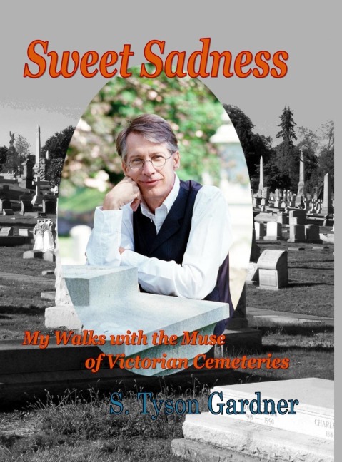 Sweet Sadness: My Walks with the Muse of Victorian Cemeteries