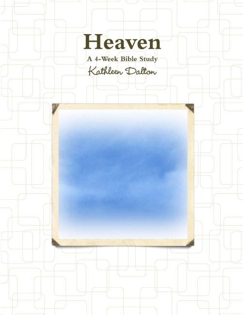 Heaven   A 4-Week Bible Study
