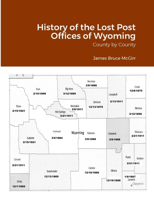 History of the Lost Post Offices of Wyoming: County by County