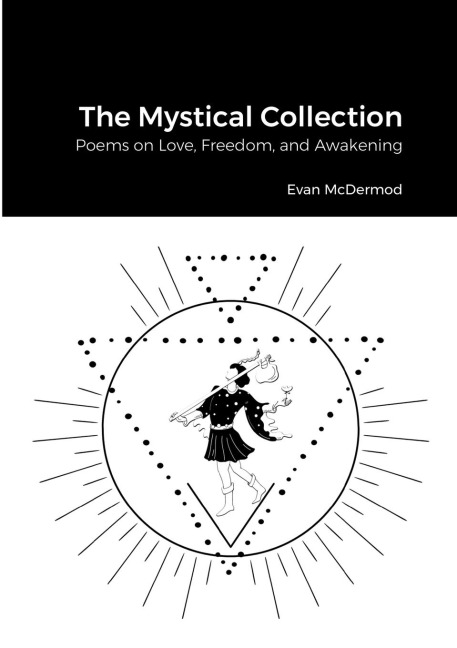 The Mystical Collection: Poems on Love, Freedom, and Awakening