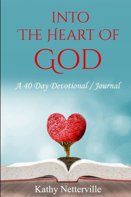 Into the Heart of God: A 40-Day Devotional Journal