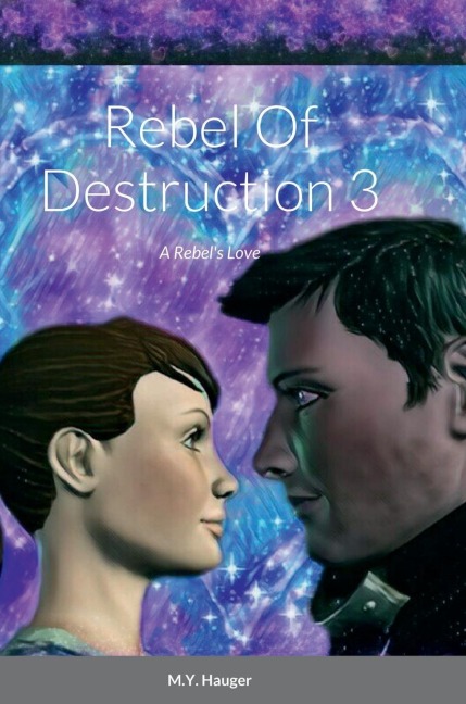 Rebel Of Destruction 3: A Rebels Love
