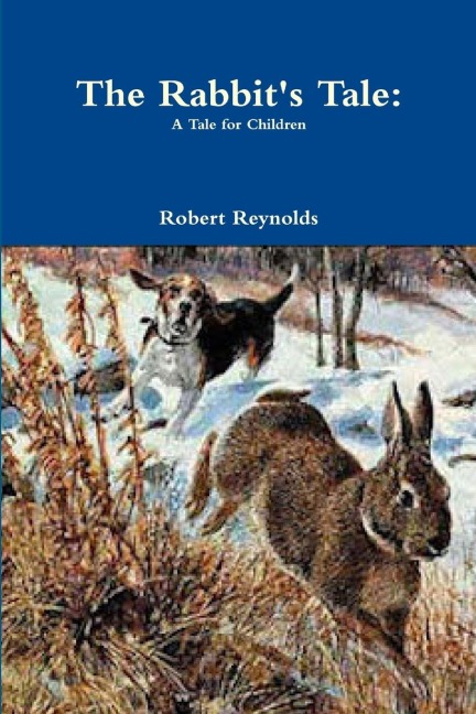 The Rabbits Tale: A Tale for Children