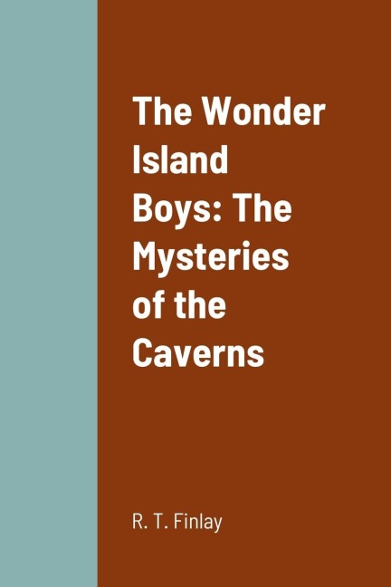 The Wonder Island Boys: The Mysteries of the Caverns