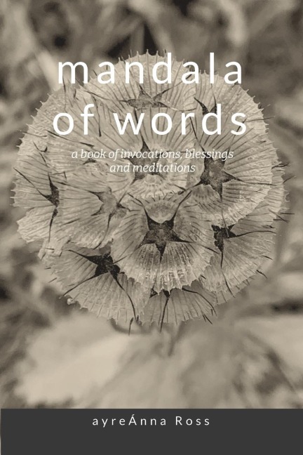 mandala of words: a book of invocations, blessings & meditations