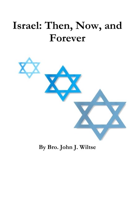 Israel: Then, Now, and Forever