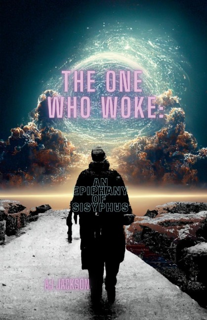 The One Who Woke Up: An Epiphany of Sisyphus