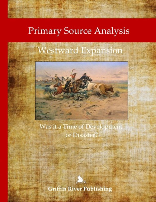 Primary Source Analysis: Westward Expansion - Was it a Time of  Development or Disaster?