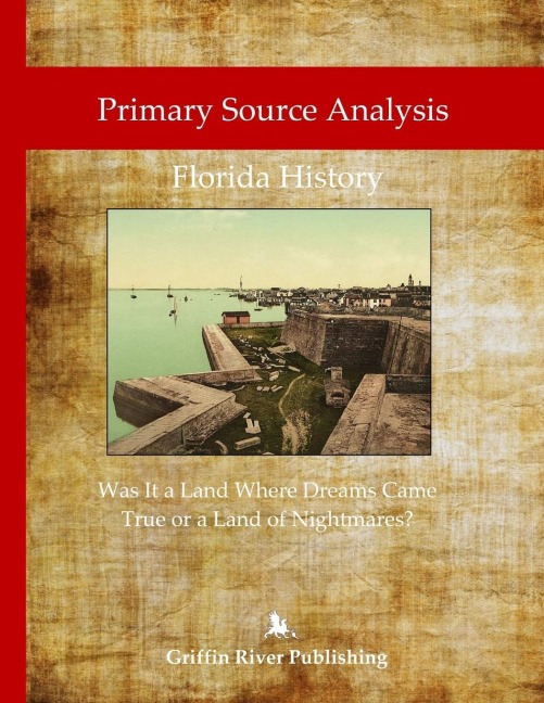 Primary Source Analysis: Florida History - Was It a Land  Where Dreams Came True or a Land of Nightmares?