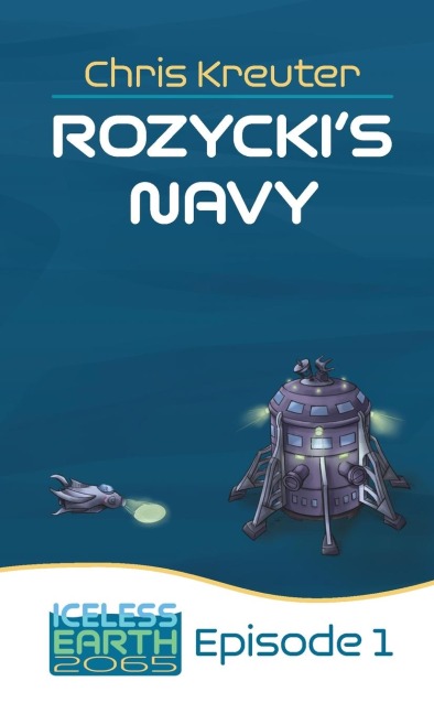 Rozycki's Navy: Iceless Earth - Episode 1