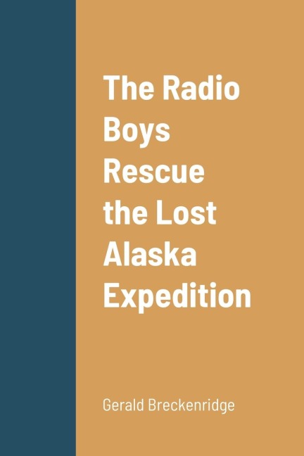The Radio Boys Rescue the Lost Alaska Expedition