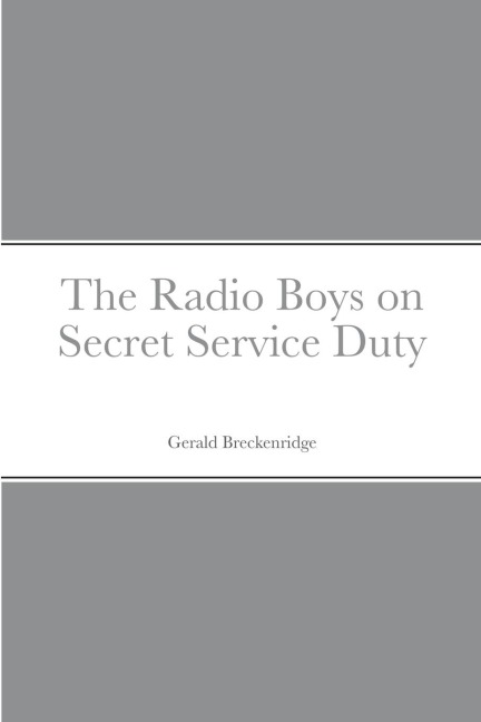 The Radio Boys on Secret Service Duty