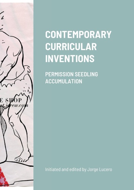 Contemporary Curricular Inventions: Permission Seedling Accumulation