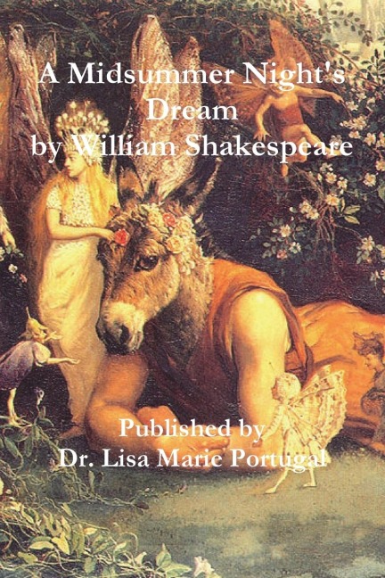 A Midsummer Nights Dream by William Shakespeare