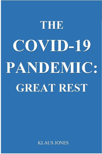 THE COVID-19 PANDEMIC: . GREAT REST