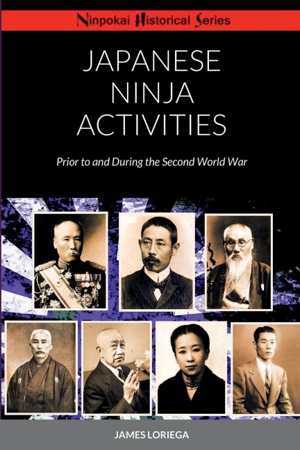 JAPANESE NINJA ACTIVITIES: Prior to and During the Second World War