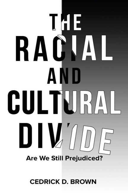 The Racial and Cultural Divide: Are We Still Prejudiced?