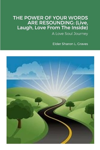 The POWER of YOUR VOICE IS RESOUNDING (Live, Laugh, & Love Inside) A Love Soul Journey