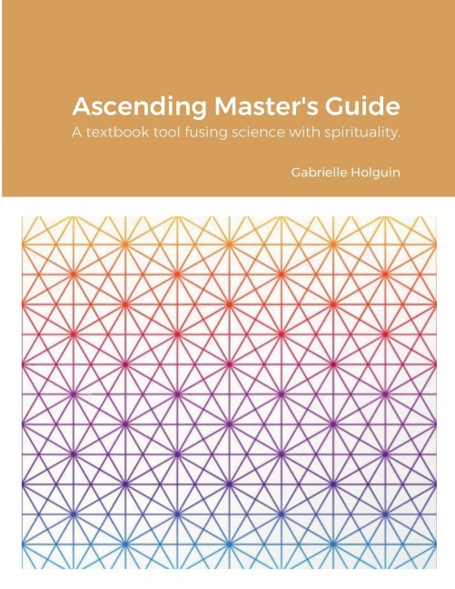 Ascending Masters Guide: A textbook tool fusing science with spirituality.