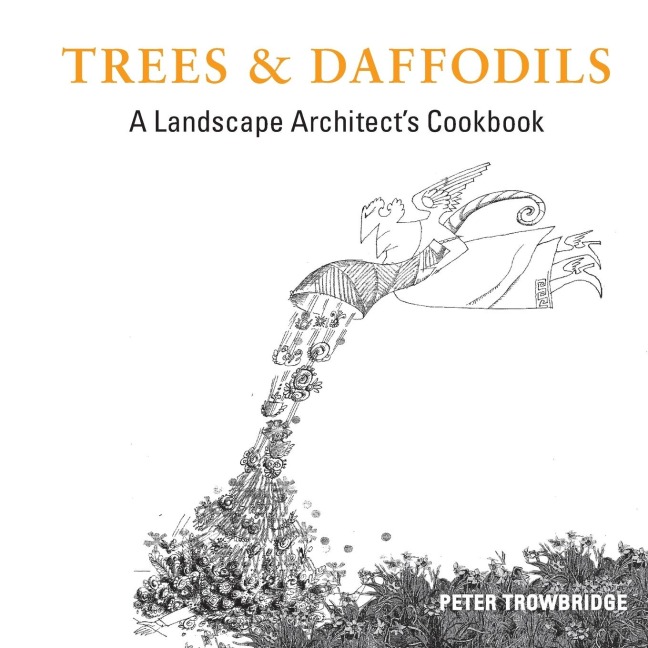 Trees & Daffodils: A Landscape Architects Cookbook