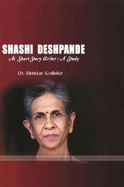 SHASHI  DESHPANDE  AS  SHORT STORY WRITER: A  STUDY