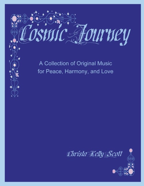 Cosmic Journey: A Collection of Original Music for Peace, Harmony, and Love