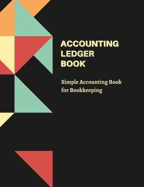 Accounting Ledger Book: Simple Accounting Book For Bookkeeping