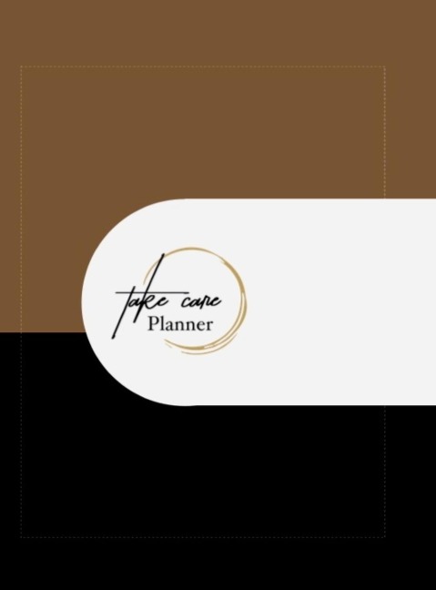 Take Care Planner: A Take Care Life Coaching Resource
