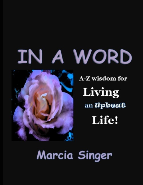 IN A WORD: A-Z Wisdom for Living an Upbeat Life!