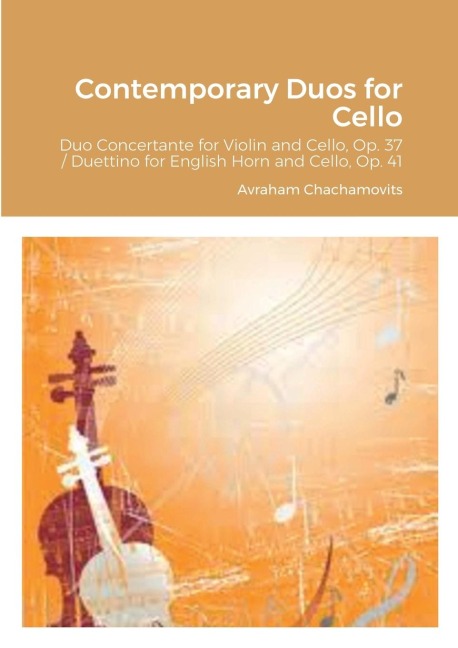 Contemporary Duos for Cello: Duo Concertante for Violin and Cello, Op. 37 / Duettino for English Horn and Cello, Op. 41
