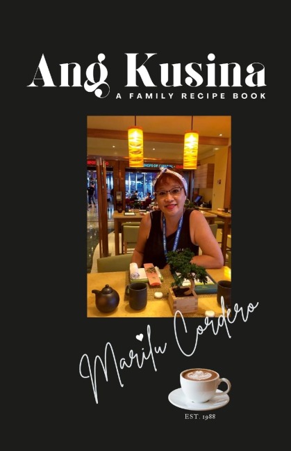 Ang Kusina: A Family Recipe Book: A Family Treasure of Fine Cuisine