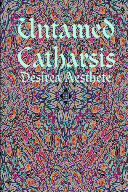 Untamed Catharsis