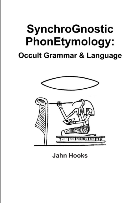 Synchrognostic Phonetymology: Occult Grammar & Language