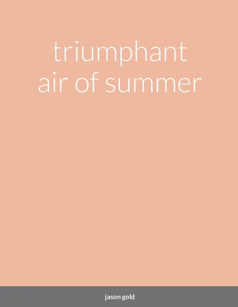 triumphant air of summer