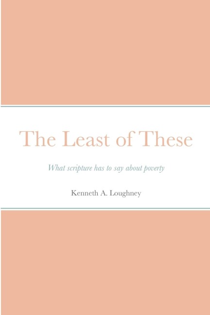 The Least of These: What scripture has to say about poverty